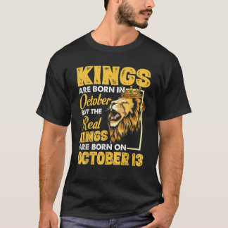 Camiseta Reis Reais São Nasceres No Dia 13 De Outubro Eu So