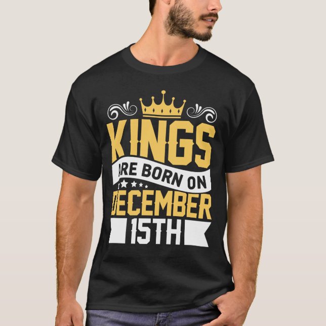 Camiseta Reis são Nasceres no aniversário de 15 de dezembro (Frente)