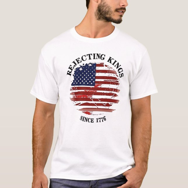 Camiseta Rejecting Kings American Flag Design Since 1776 T- (Frente)