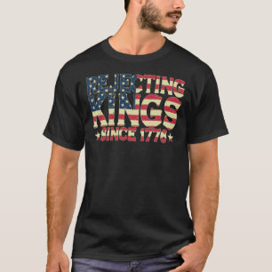 Camiseta Rejeição De Reis Desde 1776, Bandeira Dos Estados