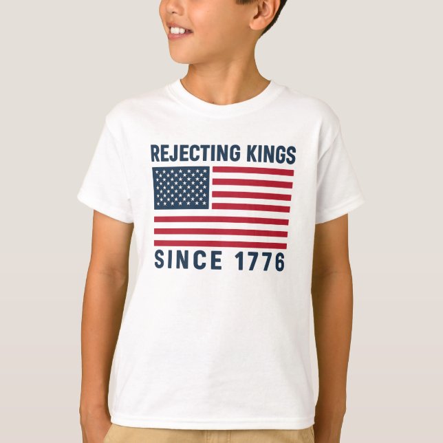 Camiseta Rejeitando Reis Desde 1776 (Frente)