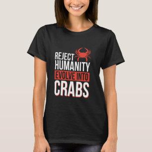 Camiseta Rejeitar A Humanidade Evoluir Em Caranguejos