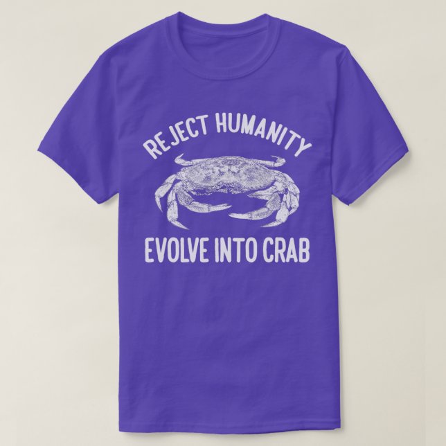 Camiseta Rejeitar A Humanidade Evoluir Para O Caranguejo (Frente do Design)