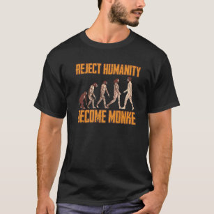 Camiseta Rejeitar Humanidade Torne-Se Monke Engraçado Evolu