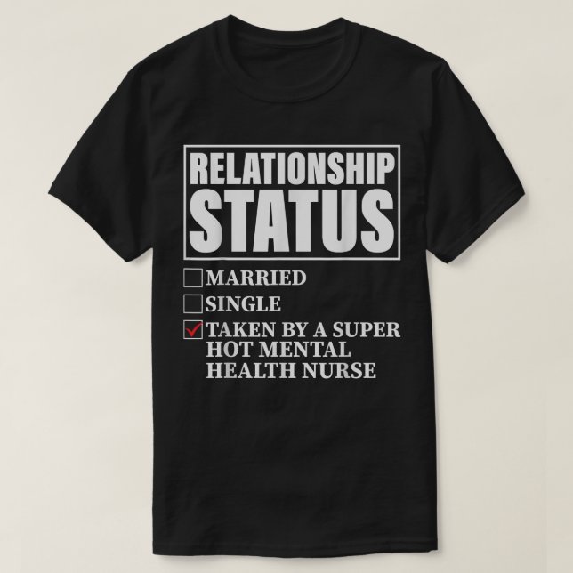 Camiseta Relationship Status - Taken By Super Hot Mental He (Frente do Design)