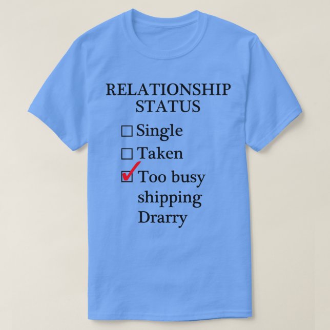 Camiseta Relationship Status Too Busy Shipping Drarry (Frente do Design)