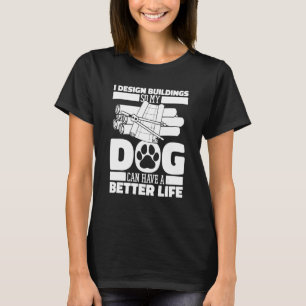 Camiseta Relator de parecer Dog Building Civil House Archit