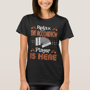 Camiseta Relax Accordion Player Está Aqui Instrumento Music