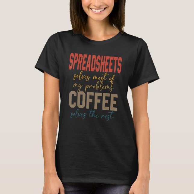 Camiseta Relax And Freak Coffee Spreadsheets Solves My Prob (Frente)
