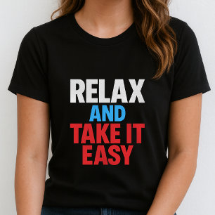 Camiseta Relax And Take It Easy;Tipografia Negrita