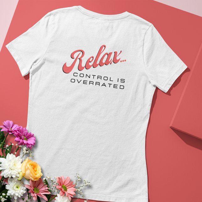 Camiseta Relax ... Controle é Superestimado (Criador carregado)
