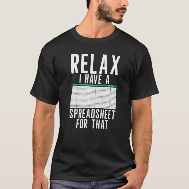 Camiseta Relax I Have A Spreadsheet  Accountant Accounting  (Frente)