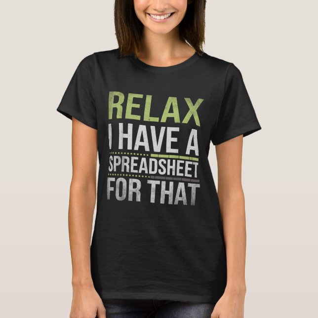 Camiseta Relax I Have A Spreadsheet For That Humor Accounta (Frente)