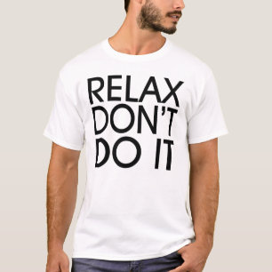 Camiseta Relax não o faz t-shirt
