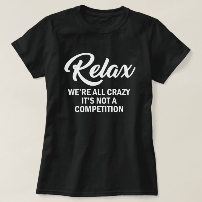 CAMISETA RELAX, NÓS SOMOS TODOS LOUCOS, NÃO É UMA CONCORRÊN (Frente do Design)