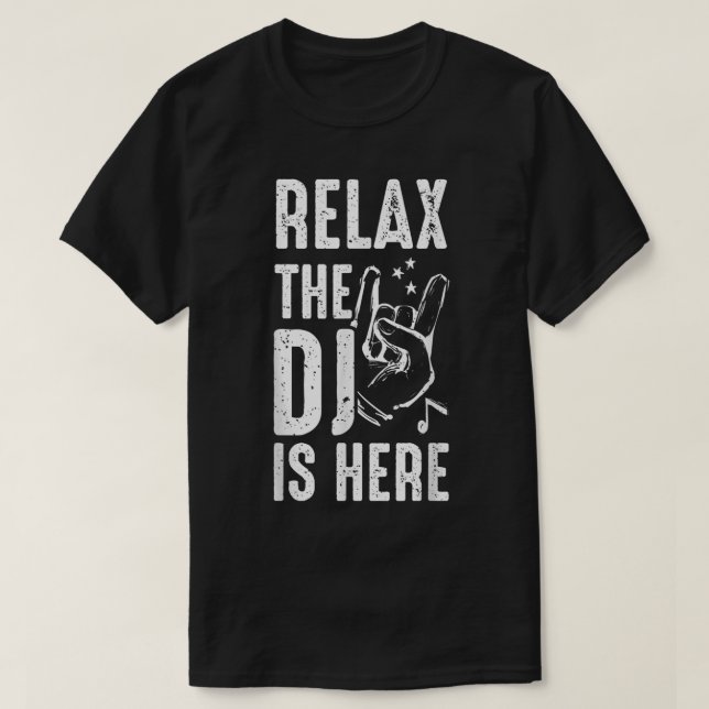 Camiseta Relax The DJ Is Here DJ Music  (Frente do Design)
