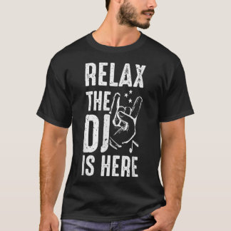 Camiseta Relax The DJ Is Here DJ Music 
