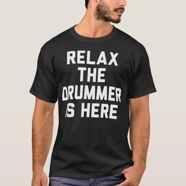 Camiseta Relax The Drummer Is (Frente)