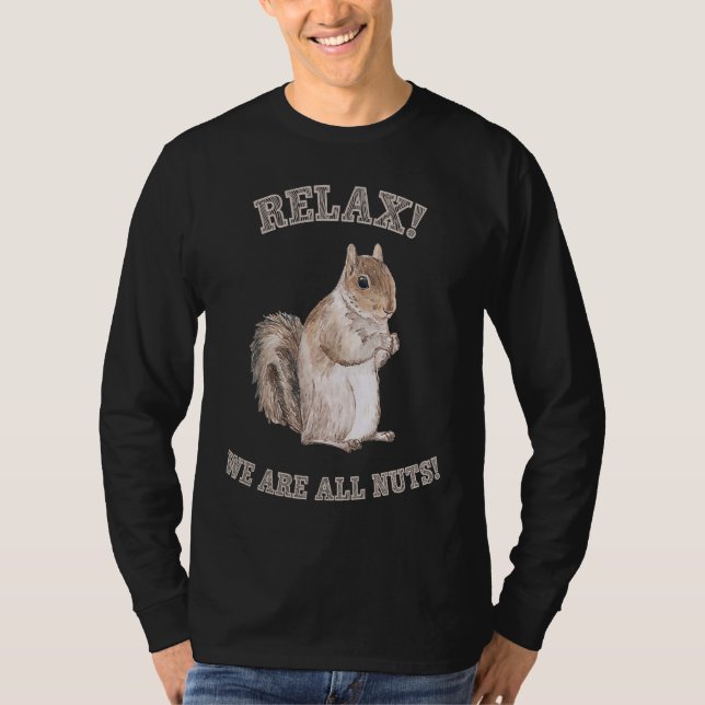 Camiseta Relax We are All Nuts Forest Animal  Squirrel (Frente)