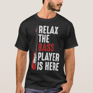 Camiseta Relaxa O Tocador de Baixo Está Aqui
