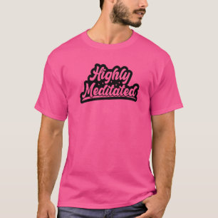 Camiseta Relaxação Meditativa À Meditação Altamente Meditad
