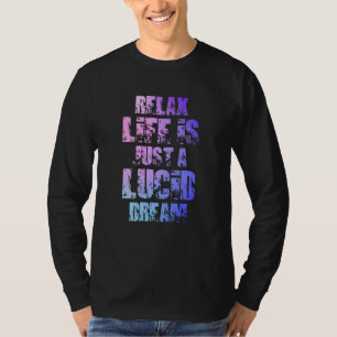 Camiseta Relaxar A Vida É Apenas Sonhador De Sonho Lúcido S