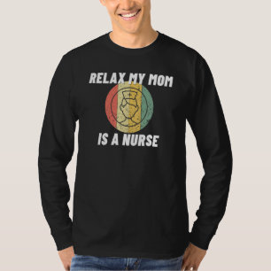 Camiseta Relaxe A Minha Mãe, Uma Enfermeira Orgulhosa Enfer