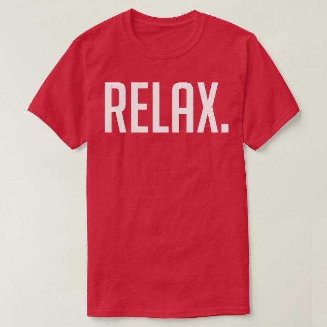Camiseta Relaxe Calma Ditos Inspiracionais Motivacionais Qu (Frente do Design)
