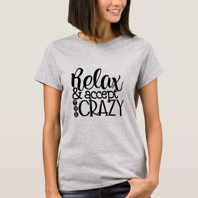 Camiseta Relaxe e aceite o louco (Frente)