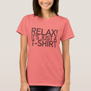 Camiseta Relaxe! É apenas um t-shirt (o mercado de câmbio
