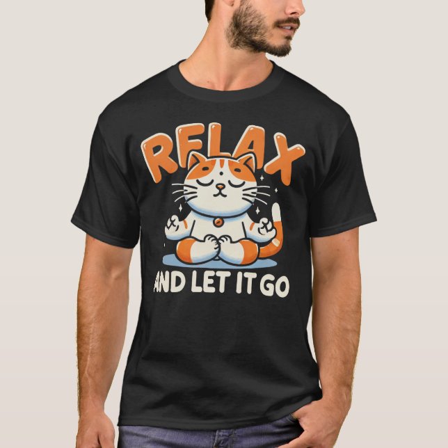 Camiseta Relaxe e deixe-o ir - Presentes Engraçados (Frente)