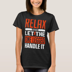 Camiseta Relaxe E Deixe Que A Única Perna O Manipule - Pros