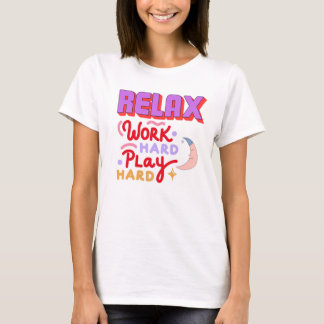 Camiseta Relaxe e Duro de trabalho