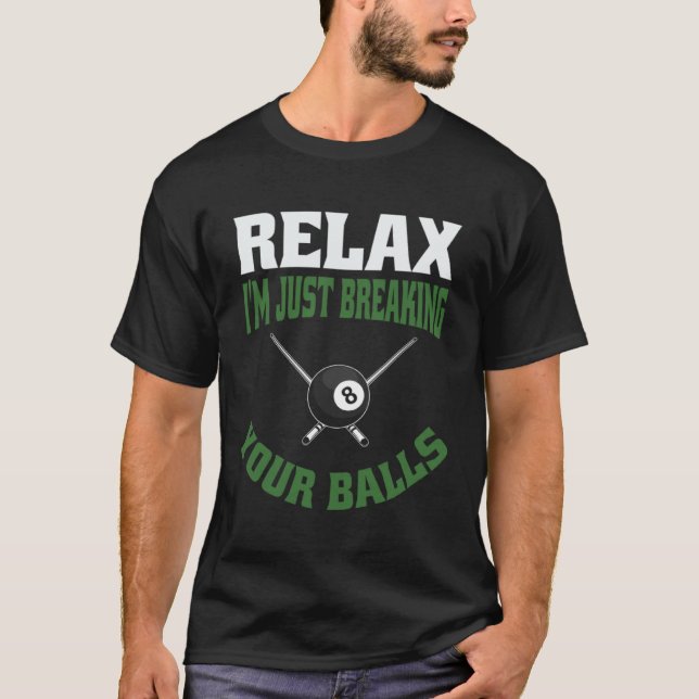 Camiseta Relaxe, estou só a quebrar as tuas bolas, Billiard (Frente)