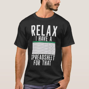 Camiseta Relaxe Eu Tenho Uma Planilha Contador Contabilidad