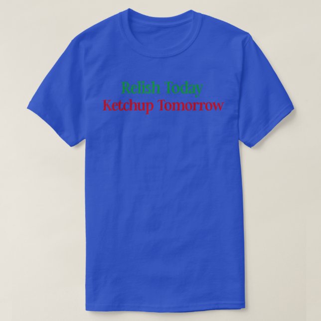 Camiseta Relaxe hoje Ketchup amanhã (Frente do Design)