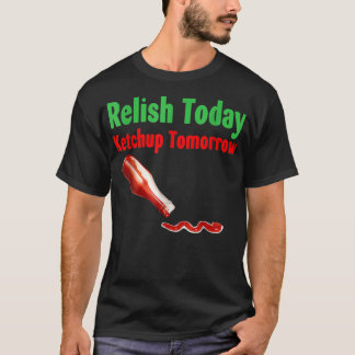 Camiseta Relaxe hoje Ketchup amanhã