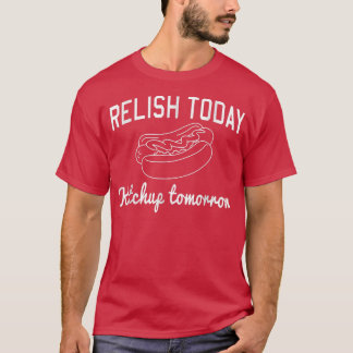 Camiseta Relaxe hoje Ketchup amanhã Cópia do T-Shirt