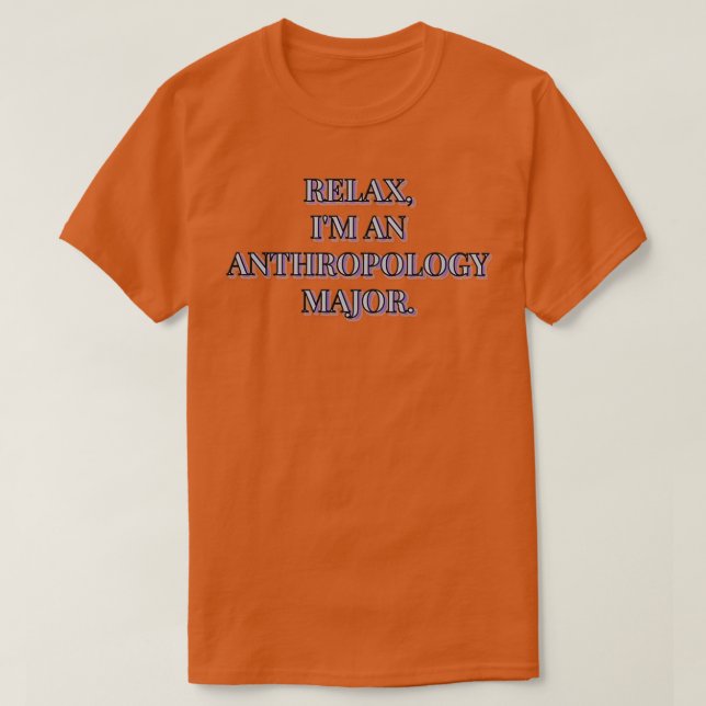 Camiseta Relaxe Im um Major de Antropologia (Frente do Design)