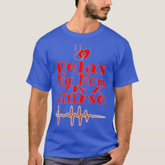 Camiseta Relaxe, minha mãe é uma enfermeira Engraçada, pres