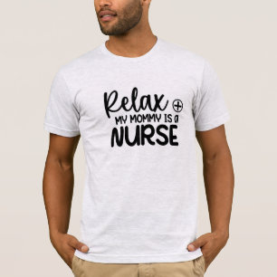 Camiseta Relaxe minha mamãe é enfermeira