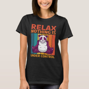 Camiseta Relaxe Nada Está Sob Controle