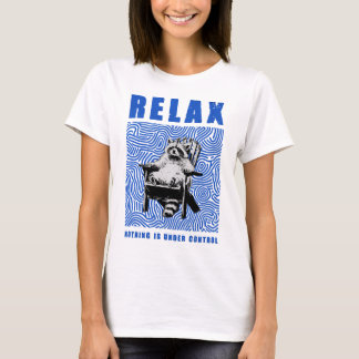 Camiseta relaxe, nada está sob controle