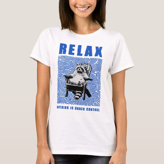 Camiseta relaxe, nada está sob controle (Frente)