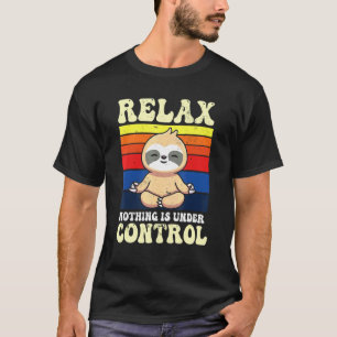 Camiseta Relaxe Nada Está Sob Controle Buda Meditação Y