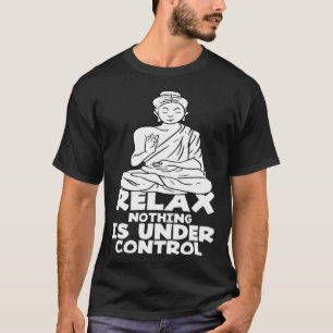 Camiseta Relaxe Nada Está Sob Controle Buda Yoga Hinduis