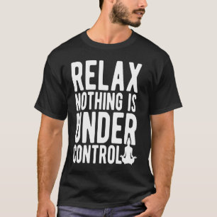 Camiseta Relaxe Nada Está Sob Controle Da Meditação De Yoga