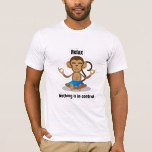 Camiseta Relaxe Nada Está Sob Controle – Meditação Divertid