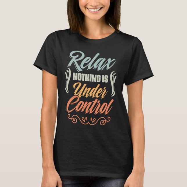 Camiseta Relaxe Nada Está Sob Controle Meditação Yoga Sar (Frente)