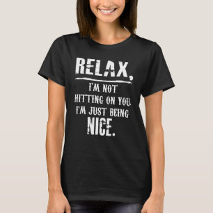 Camiseta Relaxe, não vou bater em você. Estou sendo legal